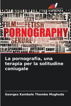 La pornografia una terapia per la solitudine coniugale