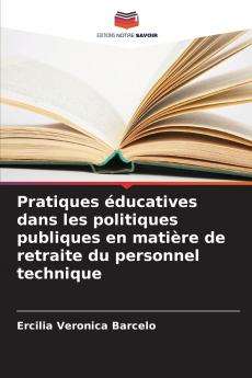 Pratiques éducatives dans les politiques publiques en matière de retraite du personnel technique