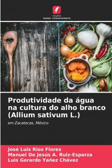 Produtividade da água na cultura do alho branco (Allium sativum L.)