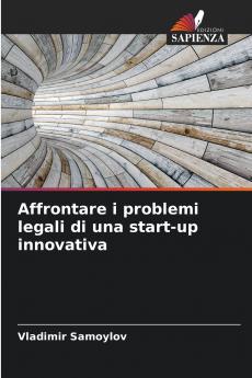 Affrontare i problemi legali di una start-up innovativa