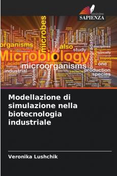 Modellazione di simulazione nella biotecnologia industriale