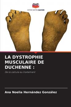 LA DYSTROPHIE MUSCULAIRE DE DUCHENNE