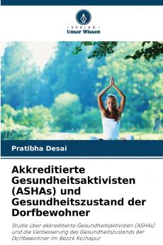 Akkreditierte Gesundheitsaktivisten (ASHAs) und Gesundheitszustand der Dorfbewohner