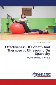 Effectiveness Of Bobath And Therapeutic Ultrasound On Spasticity