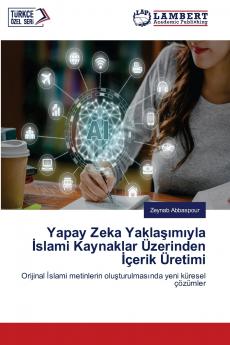 Yapay Zeka Yaklaşımıyla İslami Kaynaklar Üzerinden İçerik Üretimi