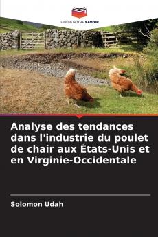 Analyse des tendances dans l'industrie du poulet de chair aux États-Unis et en Virginie-Occidentale
