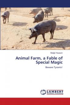 Animal Farm a Fable of Special Magic