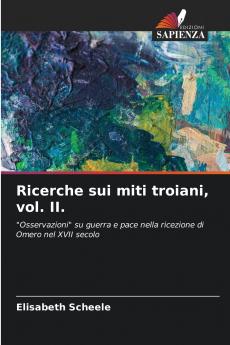Ricerche sui miti troiani vol. II.