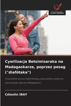 Cywilizacja Betsimisaraka na Madagaskarze poprzez posag (diafötaka)