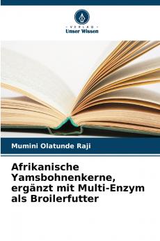 Afrikanische Yamsbohnenkerne ergänzt mit Multi-Enzym als Broilerfutter