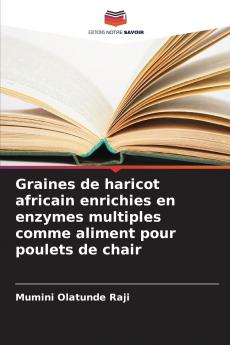 Graines de haricot africain enrichies en enzymes multiples comme aliment pour poulets de chair