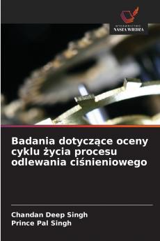 Badania dotyczące oceny cyklu życia procesu odlewania ciśnieniowego