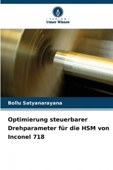 Optimierung steuerbarer Drehparameter für die HSM von Inconel 718