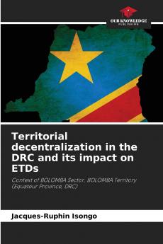Territorial decentralization in the DRC and its impact on ETDs