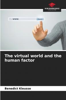 The virtual world and the human factor