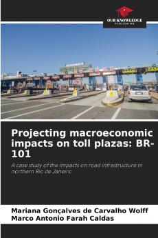Projecting macroeconomic impacts on toll plazas