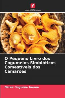 O Pequeno Livro dos Cogumelos Simbióticos Comestíveis dos Camarões