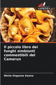 Il piccolo libro dei funghi simbionti commestibili del Camerun