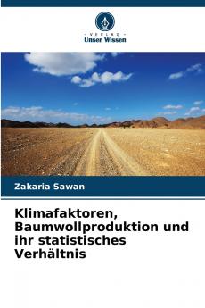 Klimafaktoren Baumwollproduktion und ihr statistisches Verhältnis