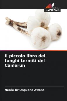 Il piccolo libro dei funghi termiti del Camerun