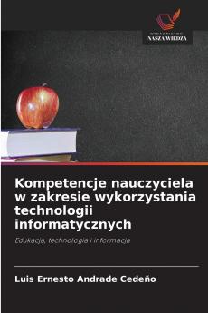 Kompetencje nauczyciela w zakresie wykorzystania technologii informatycznych
