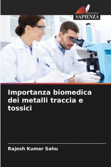 Importanza biomedica dei metalli traccia e tossici