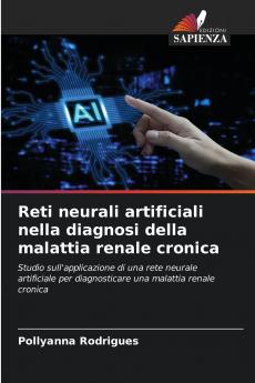 Reti neurali artificiali nella diagnosi della malattia renale cronica