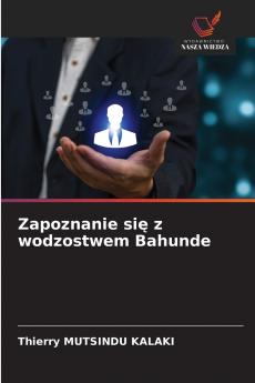 Zapoznanie się z wodzostwem Bahunde