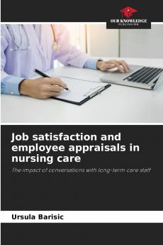 Job satisfaction and employee appraisals in nursing care