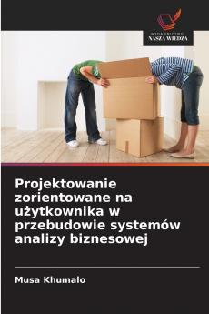 Projektowanie zorientowane na użytkownika w przebudowie systemów analizy biznesowej