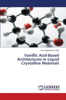 Vanillic Acid-Based Architectures in Liquid Crystalline Materials