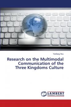 Research on the Multimodal Communication of the Three Kingdoms Culture