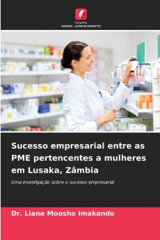 Sucesso empresarial entre as PME pertencentes a mulheres em Lusaka Zâmbia