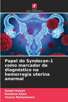 Papel do Syndecan-1 como marcador de diagnóstico na hemorragia uterina anormal
