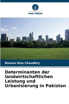 Determinanten der landwirtschaftlichen Leistung und Urbanisierung in Pakistan
