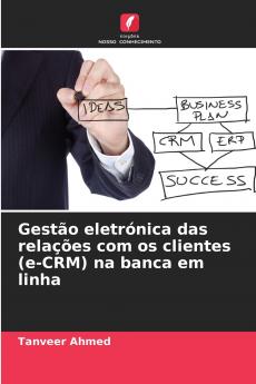 Gestão eletrónica das relações com os clientes (e-CRM) na banca em linha