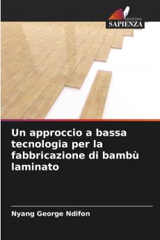 Un approccio a bassa tecnologia per la fabbricazione di bambù laminato