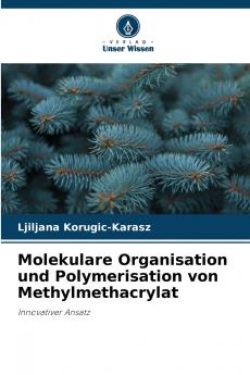 Molekulare Organisation und Polymerisation von Methylmethacrylat