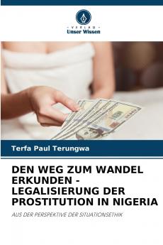 DEN WEG ZUM WANDEL ERKUNDEN - LEGALISIERUNG DER PROSTITUTION IN NIGERIA