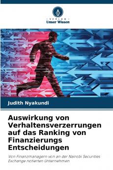 Auswirkung von Verhaltensverzerrungen auf das Ranking von Finanzierungs Entscheidungen