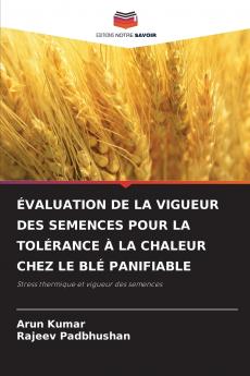 ÉVALUATION DE LA VIGUEUR DES SEMENCES POUR LA TOLÉRANCE À LA CHALEUR CHEZ LE BLÉ PANIFIABLE