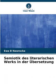 Semiotik des literarischen Werks in der Übersetzung