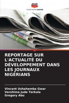 REPORTAGE SUR L'ACTUALITÉ DU DÉVELOPPEMENT DANS LES JOURNAUX NIGÉRIANS