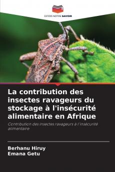 La contribution des insectes ravageurs du stockage à l'insécurité alimentaire en Afrique