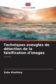 Techniques aveugles de détection de la falsification d'images