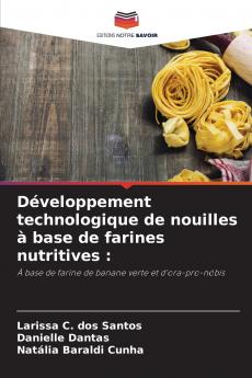 Développement technologique de nouilles à base de farines nutritives