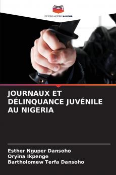 JOURNAUX ET DÉLINQUANCE JUVÉNILE AU NIGERIA