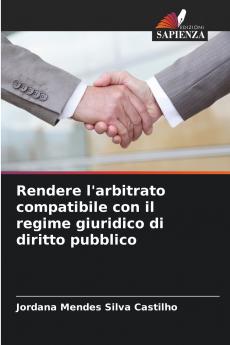 Rendere l'arbitrato compatibile con il regime giuridico di diritto pubblico