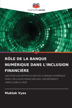 RÔLE DE LA BANQUE NUMÉRIQUE DANS L'INCLUSION FINANCIÈRE