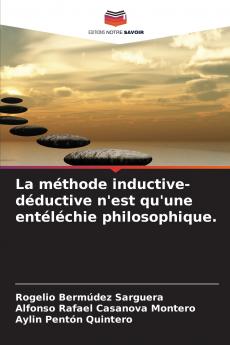 La méthode inductive-déductive n'est qu'une entéléchie philosophique.